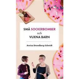 Små Sockerbomber och Vuxna Barn (Häftad)