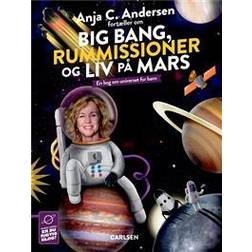 Anja C. Andersen fortæller om Big Bang, rummissioner og liv på Mars (Indbundet, 2021)