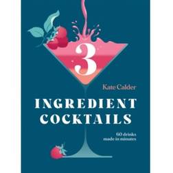 Three Ingredient Cocktails (Inbunden, 2021)