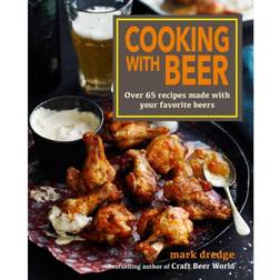 Cooking with Beer: Over 65 Recipes Made with Your Favorite Beers (Hardcover, 2021)