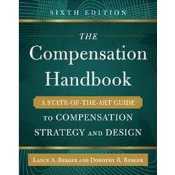 The Compensation Handbook, Sixth Edition: A State-of-the-Art Guide to Compensation Strategy and Design (Hardcover)