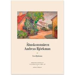 Åhuskonstnären Andreas Björkman (Häftad)