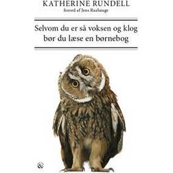 Selvom du er så voksen og klog bør du læse en børnebog (Hæftet)