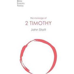 The Message of 2 Timothy (Heftet)