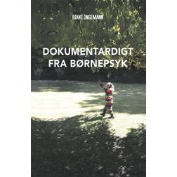 Dokumentardigt fra børnepsyk (Hæftet, 2021)