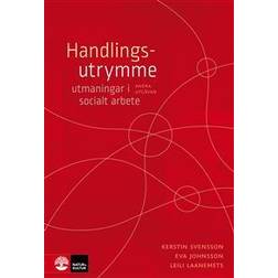 Handlingsutrymme : utmaningar i socialt arbete (Inbunden)
