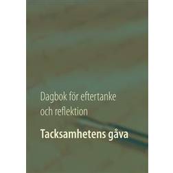 Tacksamhetens gåva : dagbok för eftertanke och reflektion (Spiral)