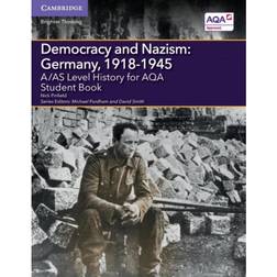 A/AS Level History for AQA Democracy and Nazism: Germany, 1918-1945 Student Book (A Level (AS) History AQA) (Paperback, 2015)