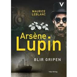 Arsène Lupin blir gripen (Inbunden)