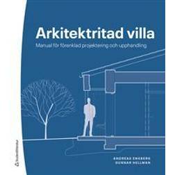 Arkitektritad villa - Manual för förenklad projektering och upphandling (Häftad)