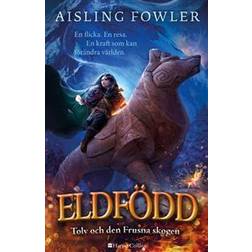 Eldfödd: Tolv och den Frusna skogen (Inbunden)
