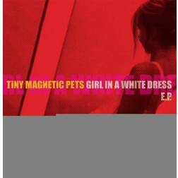 Girl in a White Dress EP Tiny Magnetic Pets