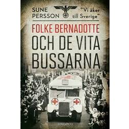 Folke Bernadotte och de vita bussarna (Inbunden)