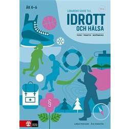 Lärarens guide till idrott och hälsa åk 4-6, andra : Teori Praktik Bedömnin (Spiral)