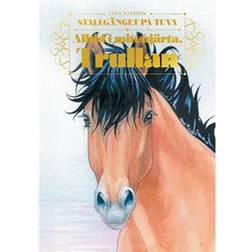 Stallgänget på Tuva 4 : Alltid i mitt hjärta, Trullan (Inbunden, 2022)