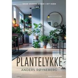 Plantelykke; Skab grønne oaser i dit hjem (Indbundet, 2021)