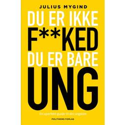 Du er ikke f**ked - du er bare ung (Hæftet, 2022)