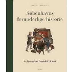 Københavns forunderlige historie (Indbundet, 2021)