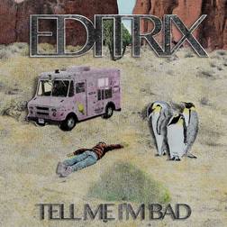 Editrix - Tell Me I'm Bad (Vinyl)