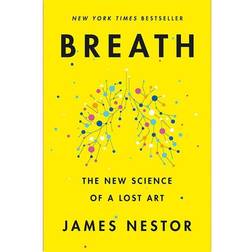 Breath: The New Science of a Lost Art (Hardcover, 2020)