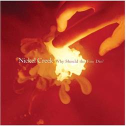 Why Should the Fire Die (CD)