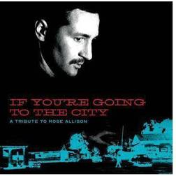 Various If You're Going To The City: A Tribute To Mose Allison (Vinyl)