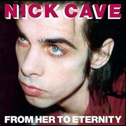 Cave Nick & the Bad Seeds: From Her to Eternity (Vinyl)