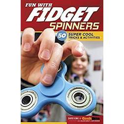 Fun with Fidget Spinners: 50 Super Cool Tricks