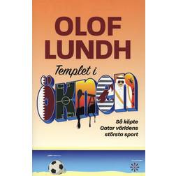 Templet i öknen : Så köpte Qatar Världens Största Sport (Inbunden, 2022)