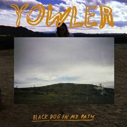 Yowler Black Dog In My Path (Vinyl)