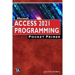Microsoft Access 2021 Programming Pocket Primer Julitta Korol Bog