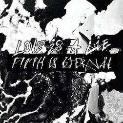 Love Is a Lie, Filth Is Eternal (Vinyl)