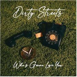 Dirty Streets Who's Gonna Love You (CD)