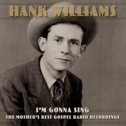 Hank Williams I'm Gonna Sing: The Mother's B (Vinyl)