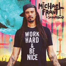 Michael Franti & Spearhead Work Hard And Be Nice (Vinyl)