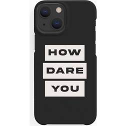 A good company Mobile Case How Dare You iPhone 13 Mini