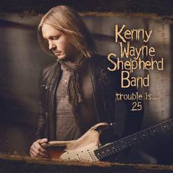 Trouble Is. 25 by Kenny Wayne Shepherd (CD)