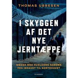 I skyggen af det nye jerntæppe: Møder med Ruslands naboer fra Ishavet til Sortehavet (Heftet, 2022)