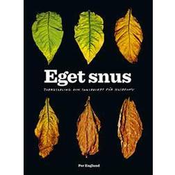 Eget snus : Tobaksodling och snusrecept för husbehov (Indbundet, 2021)