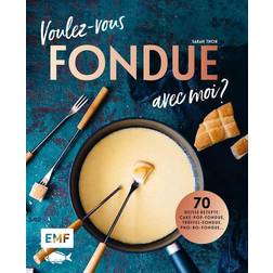 Voulez-vous FONDUE avec moi?: Über 70