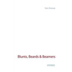 Blunts, Beards & Beamers