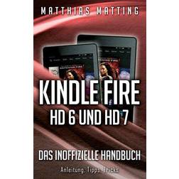 Kindle Fire HD 6 und HD 7 das inoffizielle Handbuch