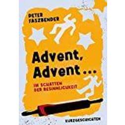 Advent, Advent Im Schatten der Besinnlichkeit