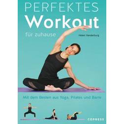 Perfektes Workout für zuhause. Mit dem Besten aus Yoga, Pilates und Barre