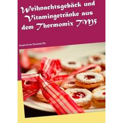 Weihnachtsgebäck Vitamingetränke aus dem Thermomix TM5