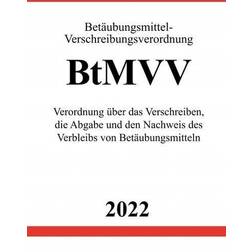 Betäubungsmittel-Verschreibungsverordnung BtMVV 2022