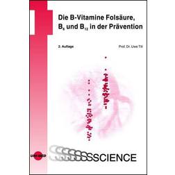 Die B-Vitamine Folsäure, B6 B12