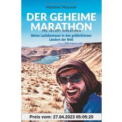 Der Geheime Marathon Meine Laufabenteuer In Den Gefährlichsten Ländern Der Welt