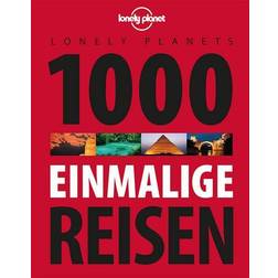 Lonely Planets 1000 einmalige Reisen