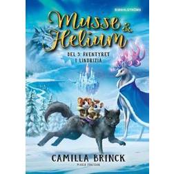 Musse & Helium. Äventyret i Lindrizia (Inbunden, 2019)